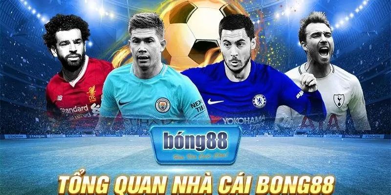 Bong88 là ai? Tổng quan về thương hiệu