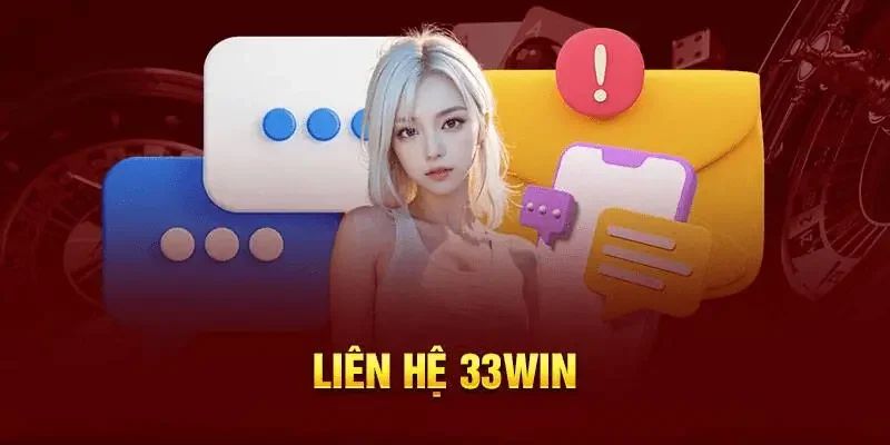 Kênh hỗ trợ liên hệ 33win
