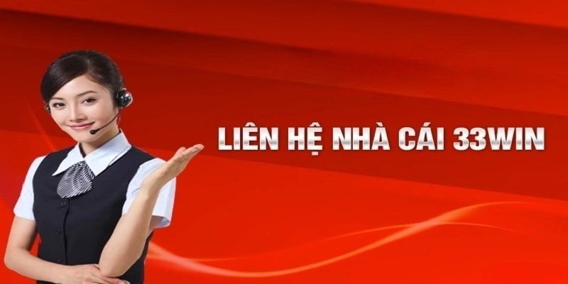 Vấn đề thường gặp liên hệ 33win